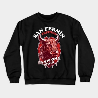 San Fermín Feria  - Pamplona, Spain - Running Of The Bulls Crewneck Sweatshirt